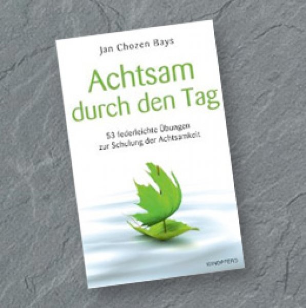 Achtsam durch den Tag